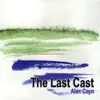Alan Cayn - The Last Cast